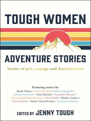 cover image of Tough Women Adventure Stories: Stories of Grit, Courage and Determination